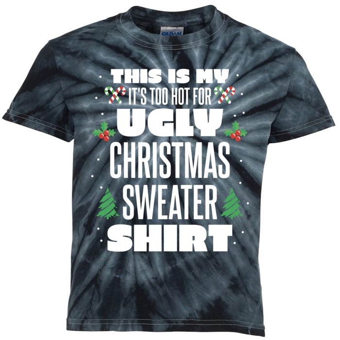 This Is My Its Too Hot For Ugly Christmas Sweaters Kids Tie-Dye T-Shirt