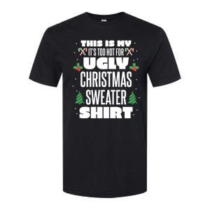 This Is My Its Too Hot For Ugly Christmas Sweaters Softstyle CVC T-Shirt