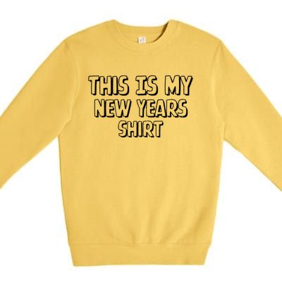 This Is My New YearS Day Party Graphic Great Gift Premium Crewneck Sweatshirt