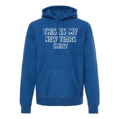 This Is My New YearS Day Party Graphic Great Gift Premium Hoodie