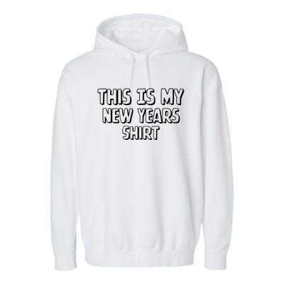 This Is My New YearS Day Party Graphic Great Gift Garment-Dyed Fleece Hoodie