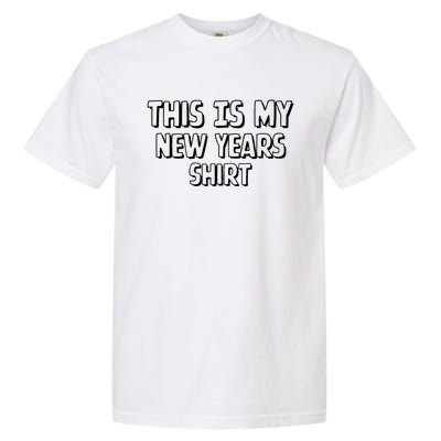 This Is My New YearS Day Party Graphic Great Gift Garment-Dyed Heavyweight T-Shirt