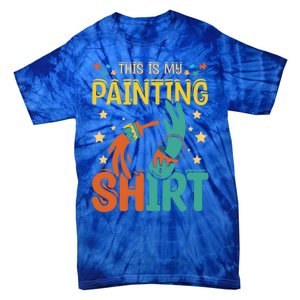 This Is My Painting Cute Gift Tie-Dye T-Shirt