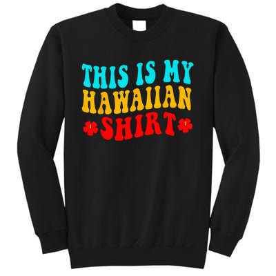 This Is My Hawaiian Wo Hawaiian Party Sweatshirt