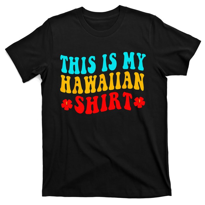 This Is My Hawaiian Wo Hawaiian Party T-Shirt