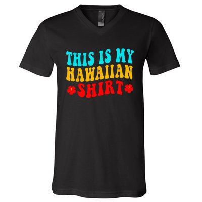 This Is My Hawaiian Wo Hawaiian Party V-Neck T-Shirt