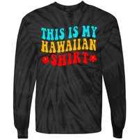 This Is My Hawaiian Wo Hawaiian Party Tie-Dye Long Sleeve Shirt