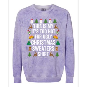 This Is My Its Too Hot For Ugly Christmas Sweaters Colorblast Crewneck Sweatshirt