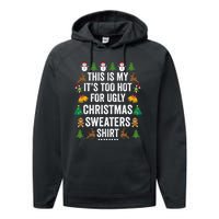 This Is My Its Too Hot For Ugly Christmas Sweaters Performance Fleece Hoodie