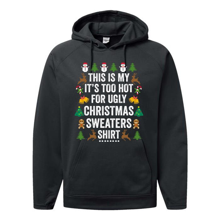 This Is My Its Too Hot For Ugly Christmas Sweaters Performance Fleece Hoodie