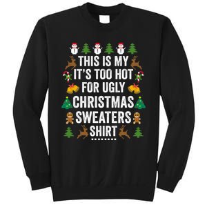 This Is My Its Too Hot For Ugly Christmas Sweaters Sweatshirt