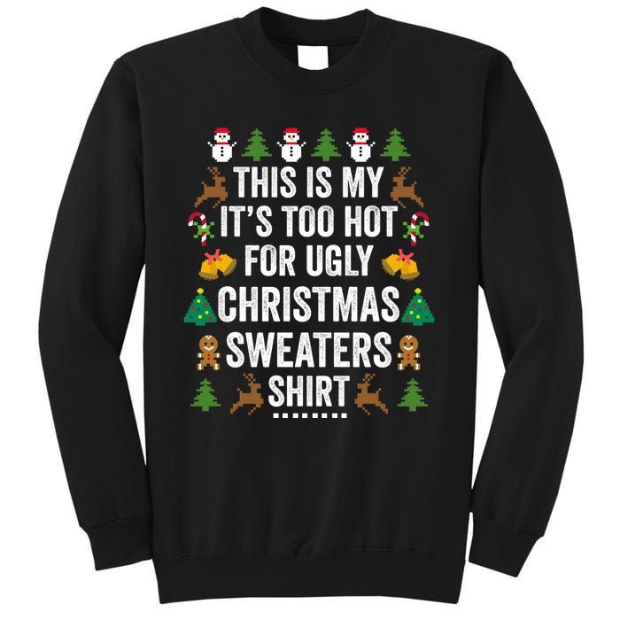 This Is My Its Too Hot For Ugly Christmas Sweaters Sweatshirt