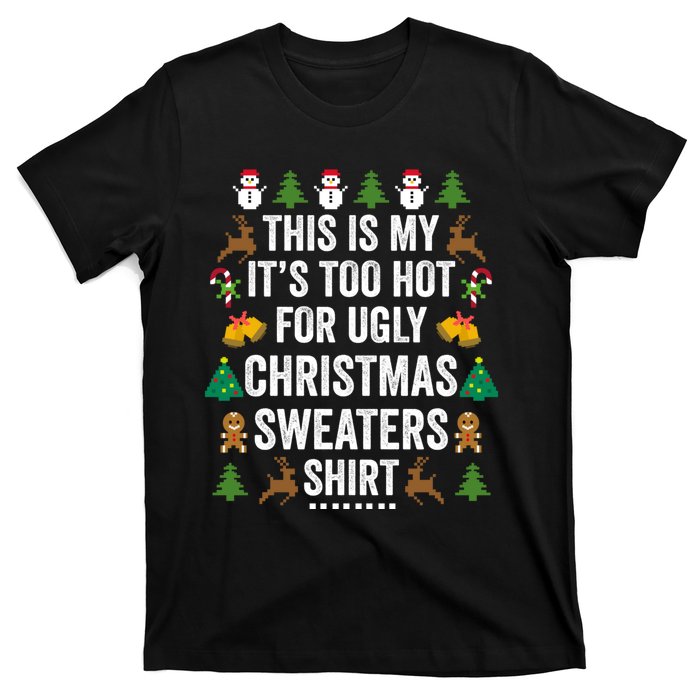 This Is My Its Too Hot For Ugly Christmas Sweaters T-Shirt