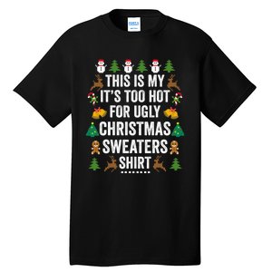 This Is My Its Too Hot For Ugly Christmas Sweaters Tall T-Shirt