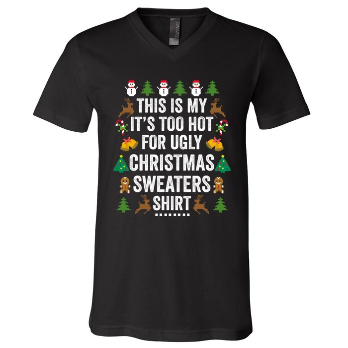 This Is My Its Too Hot For Ugly Christmas Sweaters V-Neck T-Shirt