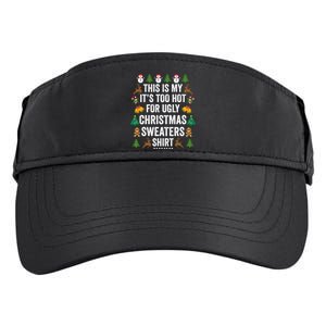 This Is My Its Too Hot For Ugly Christmas Sweaters Adult Drive Performance Visor