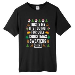 This Is My Its Too Hot For Ugly Christmas Sweaters Tall Fusion ChromaSoft Performance T-Shirt