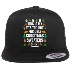 This Is My Its Too Hot For Ugly Christmas Sweaters Flat Bill Trucker Hat