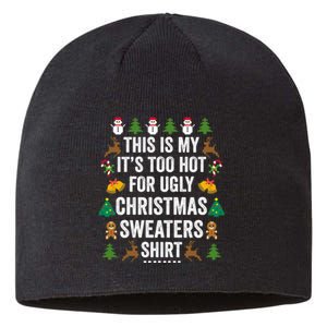 This Is My Its Too Hot For Ugly Christmas Sweaters Sustainable Beanie