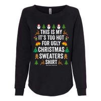 This Is My Its Too Hot For Ugly Christmas Sweaters Womens California Wash Sweatshirt