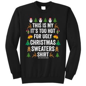 This Is My Its Too Hot For Ugly Christmas Sweaters Tall Sweatshirt