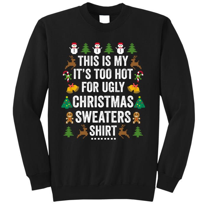 This Is My Its Too Hot For Ugly Christmas Sweaters Tall Sweatshirt