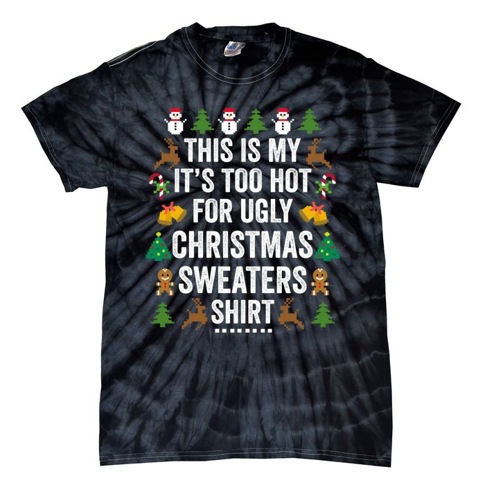 This Is My Its Too Hot For Ugly Christmas Sweaters Tie-Dye T-Shirt