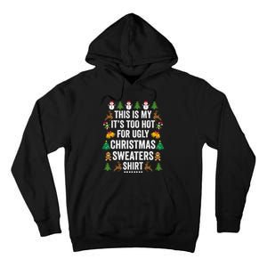 This Is My Its Too Hot For Ugly Christmas Sweaters Tall Hoodie