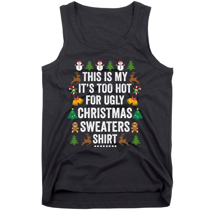 This Is My Its Too Hot For Ugly Christmas Sweaters Tank Top