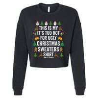 This Is My Its Too Hot For Ugly Christmas Sweaters Cropped Pullover Crew