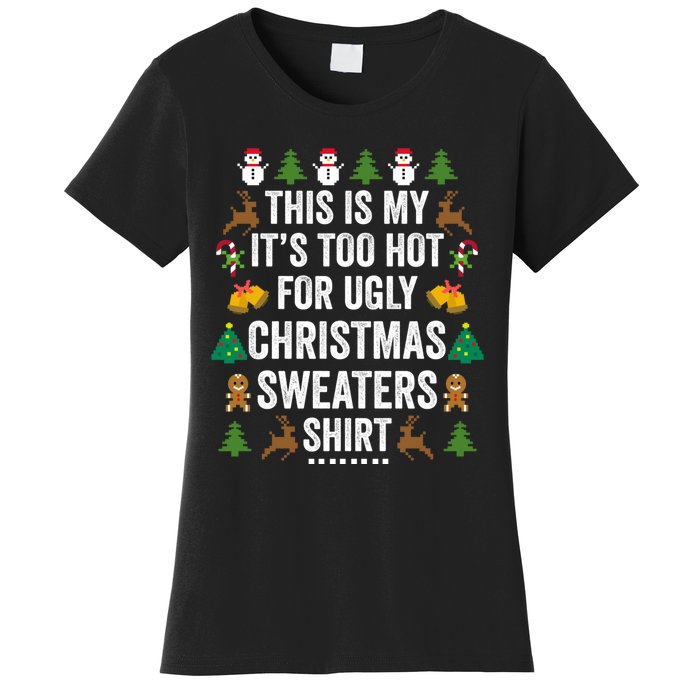 This Is My Its Too Hot For Ugly Christmas Sweaters Women's T-Shirt