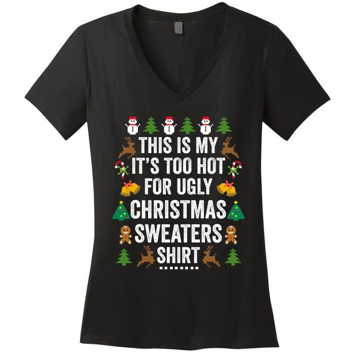 This Is My Its Too Hot For Ugly Christmas Sweaters Women's V-Neck T-Shirt