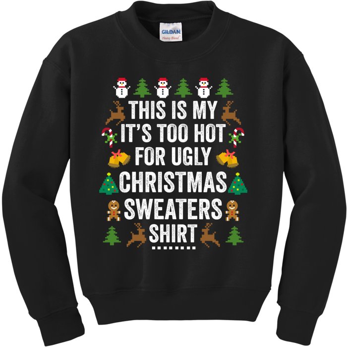 This Is My Its Too Hot For Ugly Christmas Sweaters Kids Sweatshirt