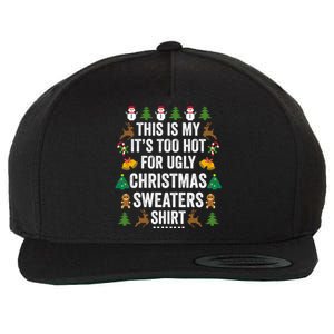 This Is My Its Too Hot For Ugly Christmas Sweaters Wool Snapback Cap