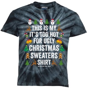 This Is My Its Too Hot For Ugly Christmas Sweaters Kids Tie-Dye T-Shirt