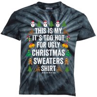 This Is My Its Too Hot For Ugly Christmas Sweaters Kids Tie-Dye T-Shirt