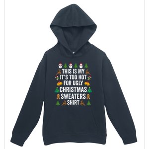 This Is My Its Too Hot For Ugly Christmas Sweaters Urban Pullover Hoodie