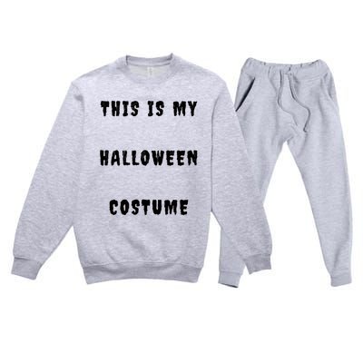 This Is My Halloween Costume Premium Crewneck Sweatsuit Set