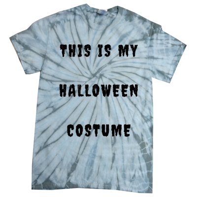 This Is My Halloween Costume Tie-Dye T-Shirt