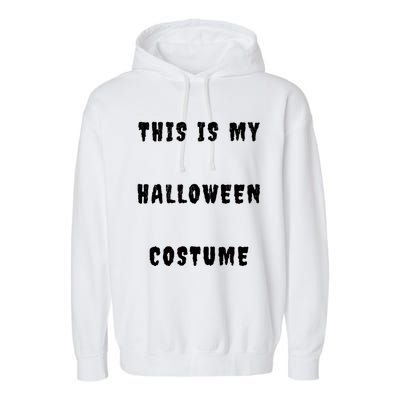 This Is My Halloween Costume Garment-Dyed Fleece Hoodie