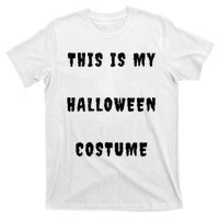 This Is My Halloween Costume T-Shirt