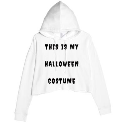 This Is My Halloween Costume Crop Fleece Hoodie