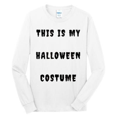 This Is My Halloween Costume Tall Long Sleeve T-Shirt