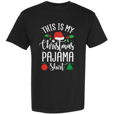 This is my Christmas pajama Xmas Garment-Dyed Heavyweight T-Shirt