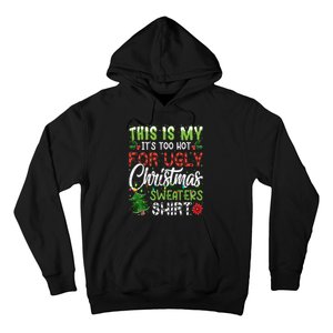 This Is My Its Too Hot For Ugly Christmas Sweaters Hoodie