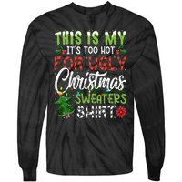 This Is My Its Too Hot For Ugly Christmas Sweaters Tie-Dye Long Sleeve Shirt