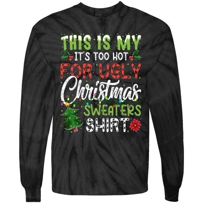 This Is My Its Too Hot For Ugly Christmas Sweaters Tie-Dye Long Sleeve Shirt