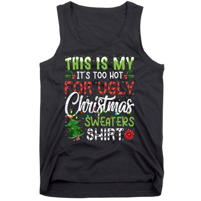 This Is My Its Too Hot For Ugly Christmas Sweaters Tank Top