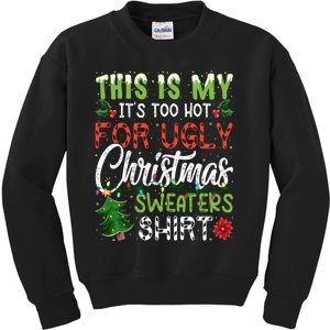 This Is My Its Too Hot For Ugly Christmas Sweaters Kids Sweatshirt