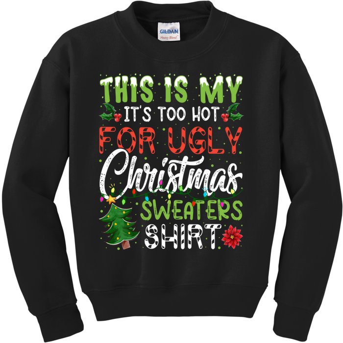 This Is My Its Too Hot For Ugly Christmas Sweaters Kids Sweatshirt